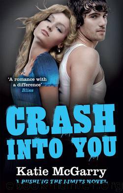Crash into You (A Pushing the Limits Novel) by McGarry Katie