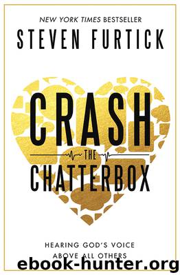 Crash the Chatterbox by Steven Furtick
