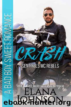 Crash: A Bad Boy Sweet Romance (Sentinels MC Rebels Book 3) by Elana Johnson