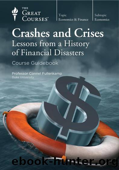 Crashes andâCrises: Lessons from a History of Financial Disasters by Connel Fullenkamp & PhD