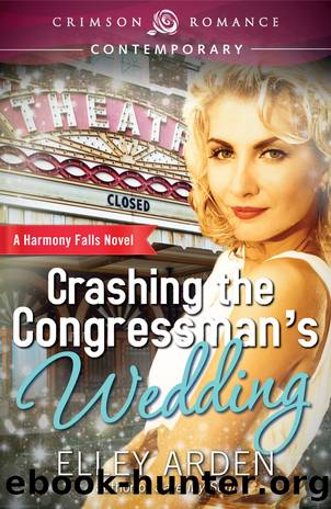 Crashing the Congressman's Wedding by Arden Elley