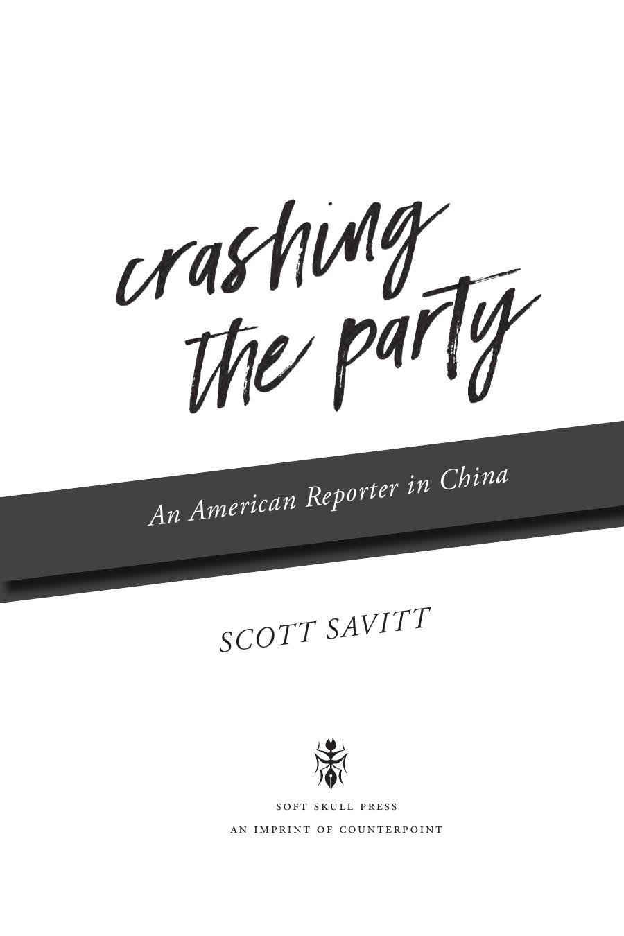 Crashing the Party: An American Reporter in China by Scott Savitt