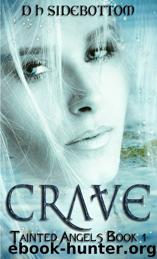 Crave (Tainted Angels Book 1) by D H Sidebottom
