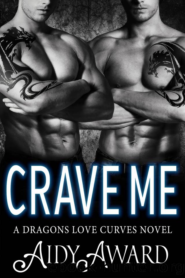 Crave Me: A Curvy Girl and Dragon Shifter Menage Romance (Dragons Love Curves Book 8) by Award Aidy