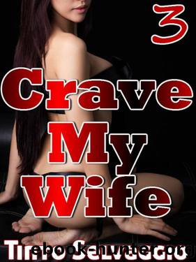 Crave My Wife 3: FianceÃ© Sharing. Submissive Hotwife & Husband-to-be Rough Cuckolding by Her Boss by Tinto Selvaggio