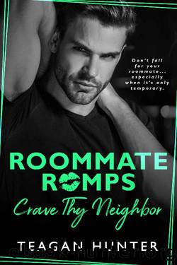 Crave Thy Neighbor (Roommate Romps) by Teagan Hunter