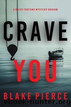 Crave You (A Daisy Fortune Private Investigator MysteryâBook 3) by Blake Pierce