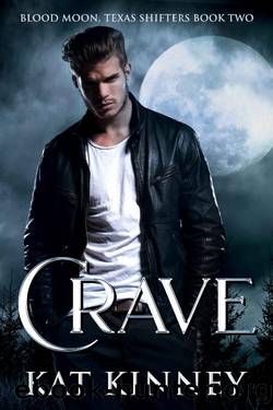 Crave: A Paranormal Shifter Romance (Blood Moon, Texas Shifters Series Book 2) by Kat Kinney