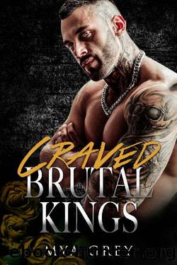 Craved (Brutal Kings): a Dark Billionaire Secret Mafia Boss ( An Enemies-to-Lovers Single Dad Mafia Boss Romance) by Mya Grey