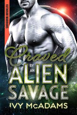 Craved By An Alien Savage (Kutarian Warriors Book 3) by Ivy McAdams