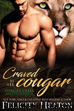 Craved by her Cougar (Cougar Creek Mates Shifter Romance Series Book 4) by Felicity Heaton