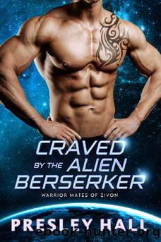 Craved by the Alien Berserker (Warrior Mates of Zivon Book 9) by Presley Hall
