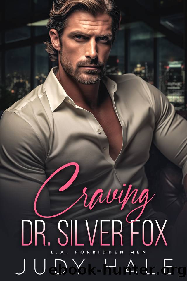 Craving Dr. Silver Fox: An Age Gap, Grumpy Sunshine, Off-Limits Romance by Judy Hale