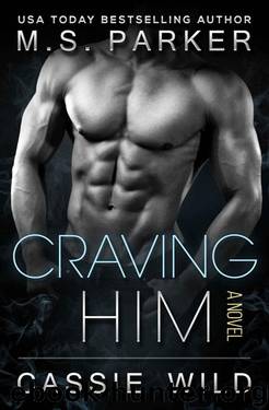 Craving HIM (Serving HIM Vol. 7) by Parker M. S. & Wild Cassie