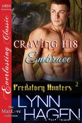Craving His Embrace [Predatory Hunters 2] (Siren Publishing Everlasting Classic ManLove) by Lynn Hagen