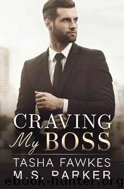 Craving My Boss by Tasha Fawkes & M. S. Parker