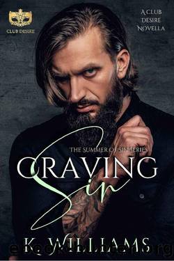 Craving Sin: Club Desire Summer of Sin by K. Williams & Club Desire