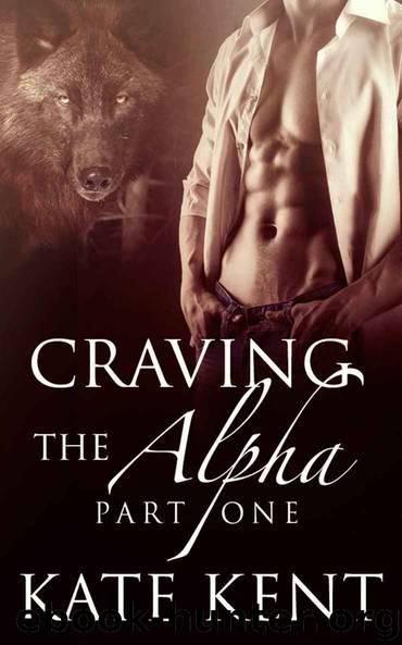 Craving the Alpha: Part One: BBW Paranormal Werewolf Shifter Romance (Lycan Lovers Book 1) by Kate Kent