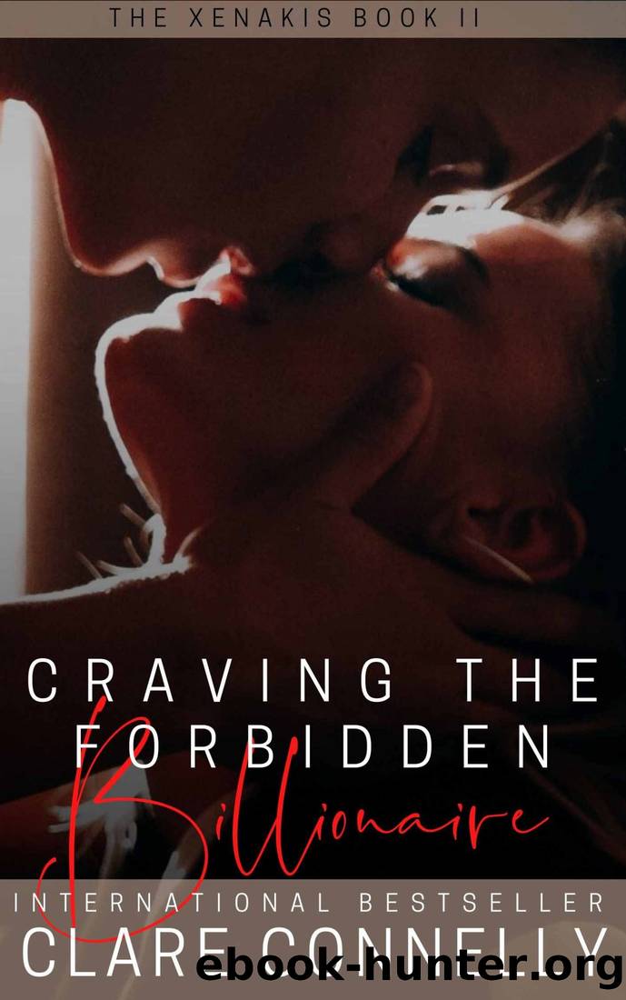 Craving the Forbidden Billionaire: Continue falling in love with the powerful Xenakis familyâ¦ by Clare Connelly