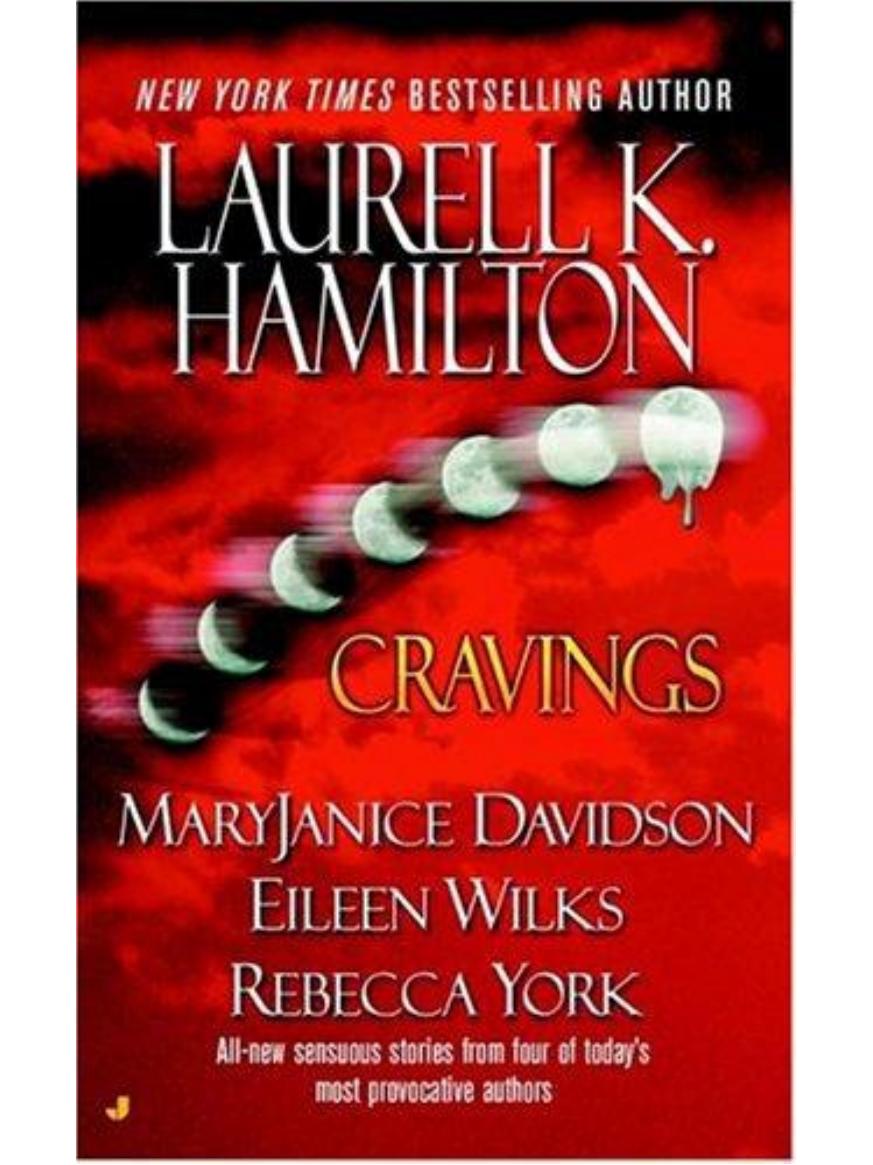 Cravings by Laurell K. Hamilton & MaryJanice Davidson & Eileen Wilks & Rebecca York