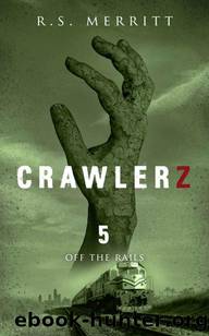 Crawlerz | Book 5 | Off The Rails by Merritt R.S