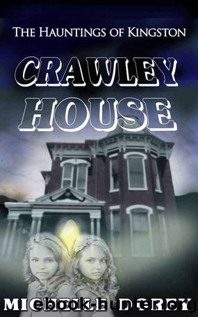 Crawley House (Ghosts and Hauntings): The Hauntings Of Kingston by Michelle Dorey