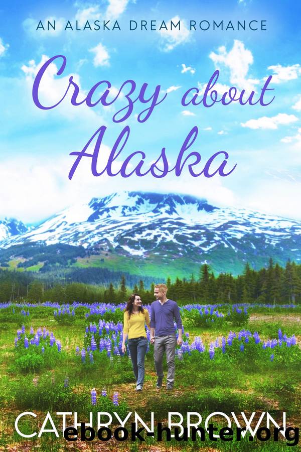 Crazy About Alaska by Cathryn Brown
