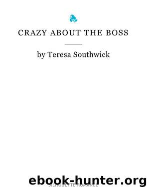 Crazy About The Boss by Teresa Southwick