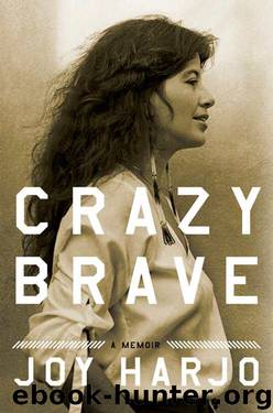 Crazy Brave: A Memoir by Joy Harjo