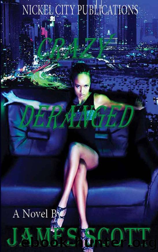 Crazy Deranged by James Scott