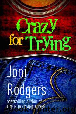 Crazy For Trying by Joni Rodgers