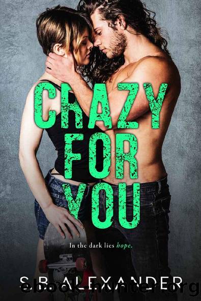 Crazy For You by S.B. Alexander