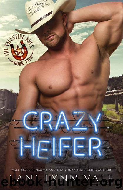 Crazy Heifer (The Valentine Boys Book 2) by Vale Lani Lynn & Vale Lani Lynn