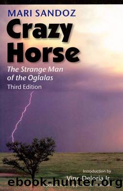 Crazy Horse- The Strange Man of the Oglalas (3rd Ed) by Mari Sandoz