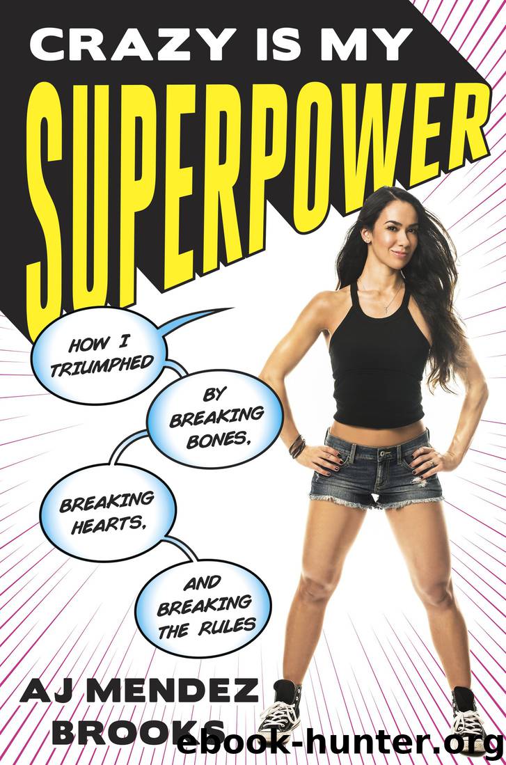 Crazy Is My Superpower by A.J. Mendez Brooks