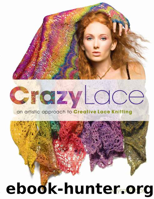 Crazy Lace: An artistic approach to creative lace knitting by Myra Wood