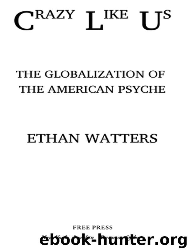 Crazy Like Us by Ethan Watters
