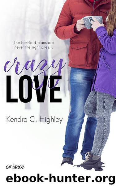 Crazy Love by Highley Kendra C