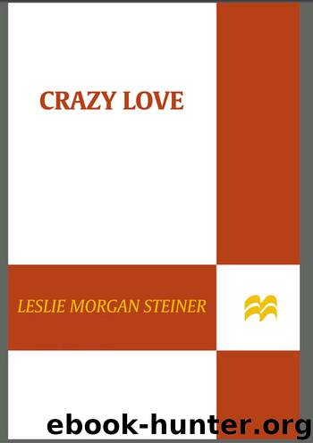 Crazy Love by Leslie Morgan Steiner