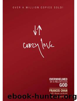 Crazy Love: Overwhelmed by a Relentless God