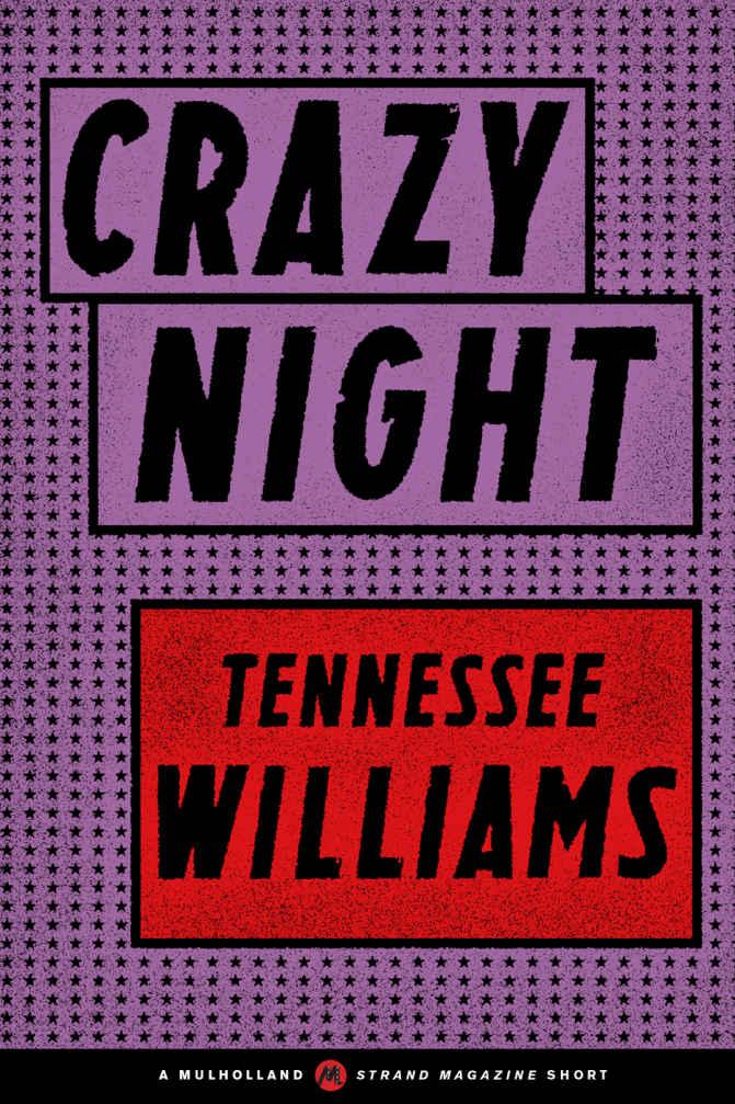 Crazy Night (A Mulholland / Strand Magazine Short) by Williams Tennessee