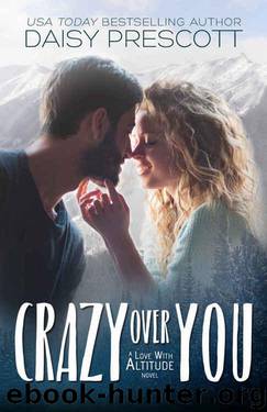 Crazy Over You (Love with Altitude #2) by Daisy Prescott