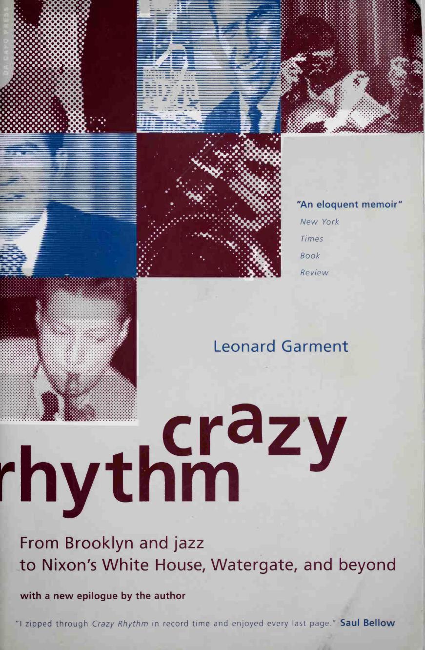 Crazy Rhythm: From Brooklyn And Jazz To Nixonâs White House, Watergate, And Beyond by Leonard Garment