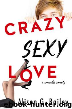 Crazy Sexy Love by Alison G. Bailey