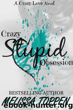 Crazy Stupid Obsession by Melissa Toppen