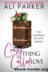 Crazy Thing Called Love by Ali Parker