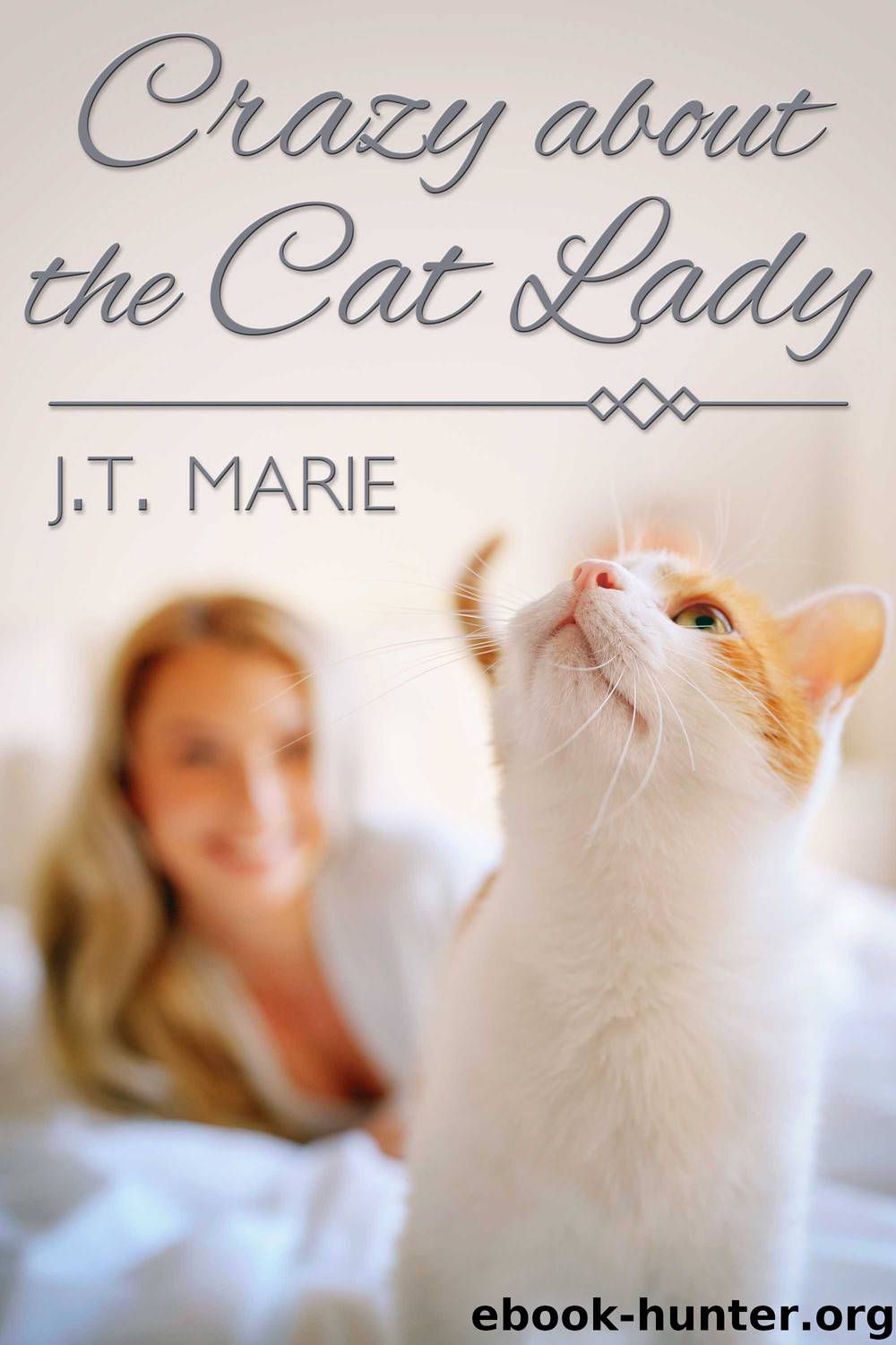Crazy about the Cat Lady by J.T. Marie
