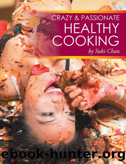Crazy and Passionate Healthy Cooking by Suki Chan