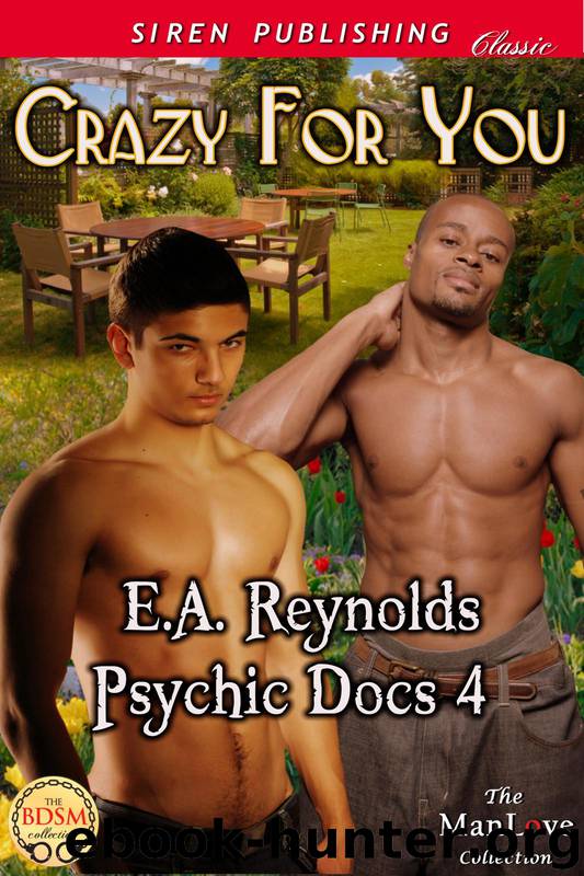 Crazy for You [Psychic Docs 4] (Siren Publishing Classic ManLove) by Reynolds E.A