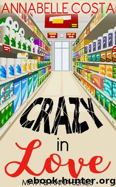 Crazy in Love (Matt & Anna Book 1) by Annabelle Costa